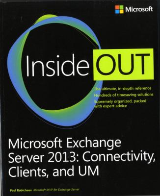 Microsoft Exchange Server 2013 : Connectivity, Clients, and UM