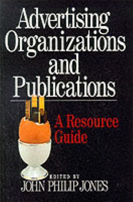 Advertising Organizations and Publications : A Resource Guide