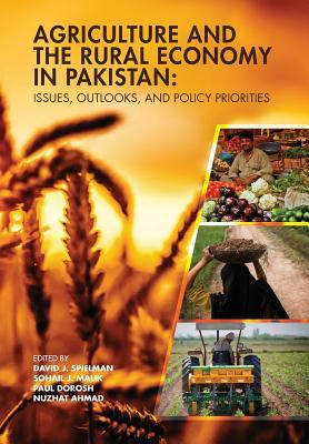 Agriculture and the Rural Economy in Pakistan : Issues, Outlooks, and Policy Priorities