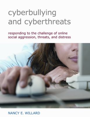 Cyberbullying and Cyberthreats (Book and CD) : Responding to the Challenge of Online Social Aggression, Threats, and Distress
