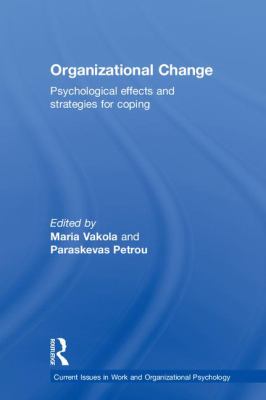 Organizational Change : Psychological Effects and Strategies for Coping