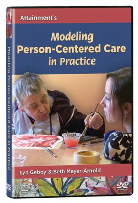 Modeling Person Centered Care in Practice