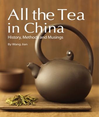 All the Tea in China : History, Methods and Musings