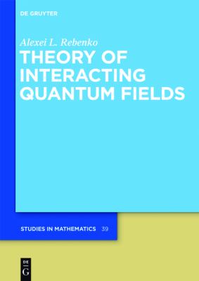 Theory of Interacting Quantum Fields