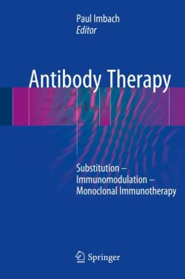 Antibody Therapy : From IgG Substitution to Immunomodulation and Monoclonal Antibody Treatment