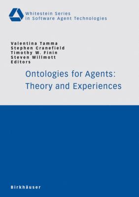 Ontologies for Agents : Theory and Experiences