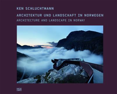 Ken Schluchtmann: Architecture and Landscape in Norway