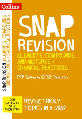 Elements, Compounds and Mixtures and Chemical Reactions: OCR Gateway GCSE Chemistry
