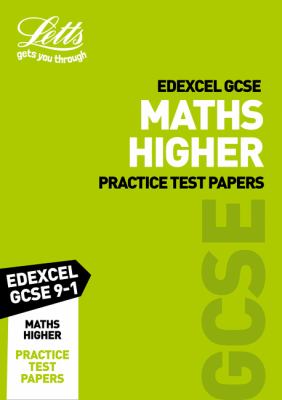 Grade 9-1 GCSE Maths Higher Edexcel Practice Test Papers: GCSE Grade 9-1 (Letts GCSE 9-1 Revision Success)