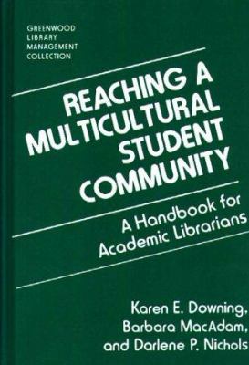 Reaching a Multicultural Student Community : A Handbook for Academic Librarians