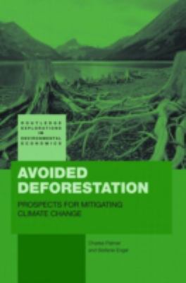 Avoided Deforestation : Prospects for Mitigating Climate Change