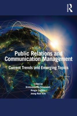 Public Relations and Communication Management : Current Trends and Emerging Topics