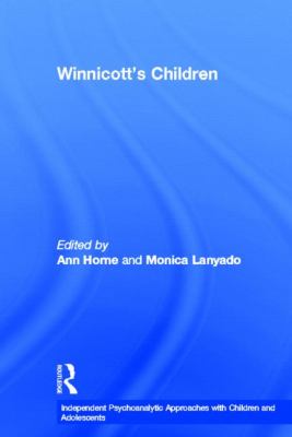 Winnicott's Children : Independent Psychoanalytic Approaches with Children and Adolescents