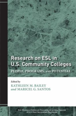 Research on ESL in U. S. Community Colleges : People, Programs, and Potential