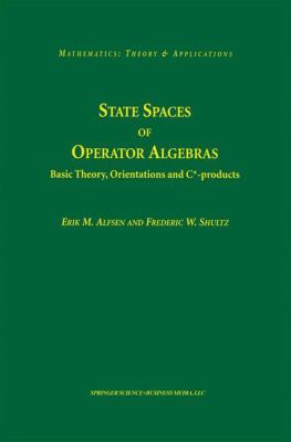 State Spaces of Operator Algebras : Basic Theory, Orientations and C*-Products