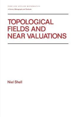 Topological Fields and near Valuations