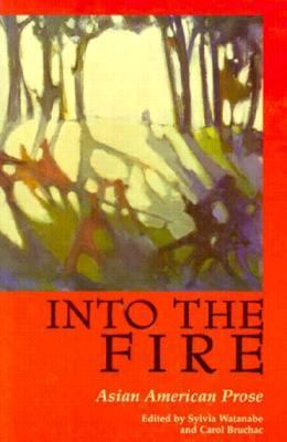 Into the Fire : Asian American Prose