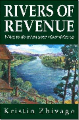 Rivers of Revenue : What to do When the Money Stops Flowing