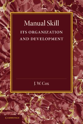 Manual Skill : Its Organization and Development