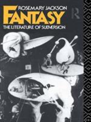 Fantasy : The Literature of Subversion