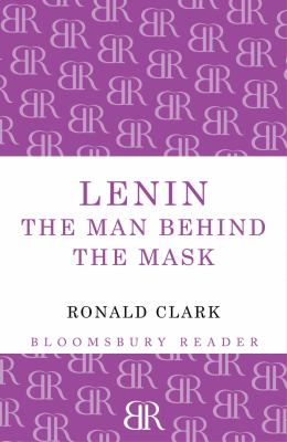 Lenin : The Man Behind the Mask