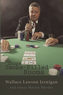 Those Smoke-Filled Rooms : The Wallace Jernigan Story