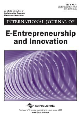 International Journal of e-Entrepreneurship and Innovation, Vol 3 Iss 4