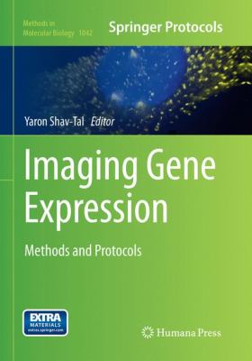 Imaging Gene Expression : Methods and Protocols