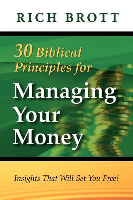 30 Biblical Principles for Managing Your Money : Insights that will set you Free!