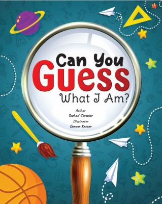 Can You Guess What I Am?