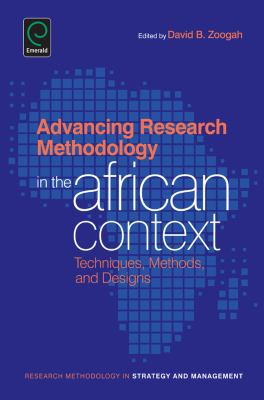 Advancing Research Methodology in the African Context : Techniques, Methods, and Designs