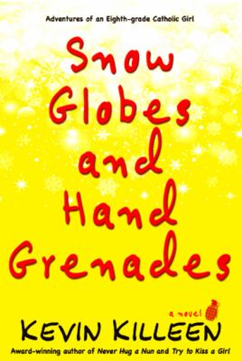 Snow Globes and Hand Grenades : A Novel