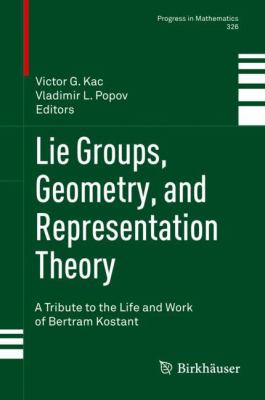 Lie Groups, Geometry, and Representation Theory : In Honor of Bertram Kostant