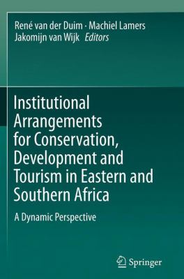 Institutional Arrangements for Conservation, Development and Tourism in Eastern and Southern Africa : A Dynamic Perspective