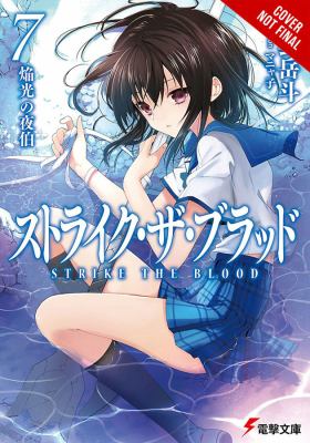 Strike the Blood, Vol. 7 (light Novel) : Kaleid Blood