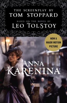 Anna Karenina: the Screenplay : Based on the Novel by Leo Tolstoy