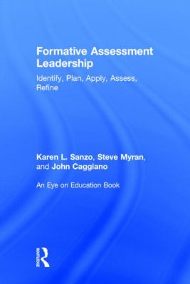 Formative Assessment Leadership : Identify, Plan, Apply, Assess, Refine