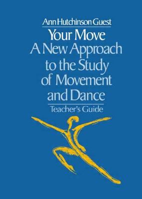 Your Move : A New Approach to the Study of Movement and Dance
