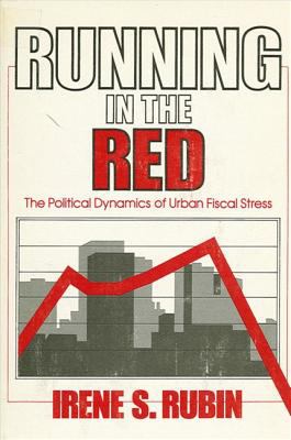 Running in the Red : The Political Dynamics of Urban Fiscal Stress