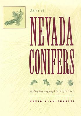 Atlas of Nevada Conifers : A Phytogeographic Reference