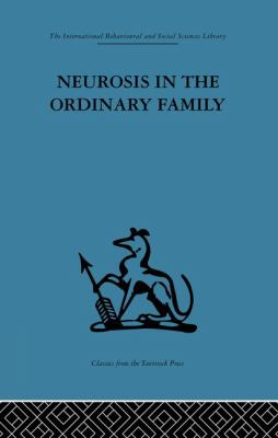 Neurosis in the Ordinary Family : A Psychiatric Survey