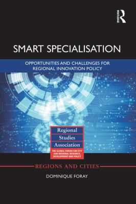 Smart Specialisation : Opportunities and Challenges for Regional Innovation Policy
