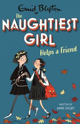 Naughtiest Girl Helps a Friend : Book 6