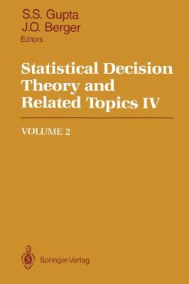 Statistical Decision Theory and Related Topics IV : Volume 2