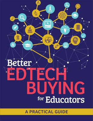 Better Edtech Buying for Educators : A Practical Guide