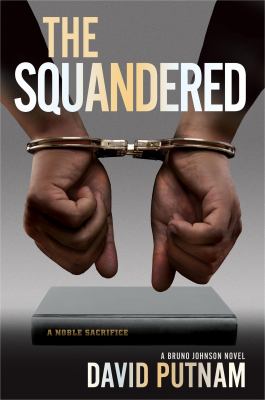 The Squandered : A Bruno Johnson Novel