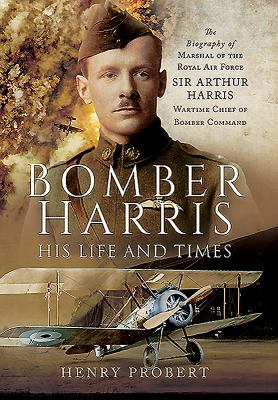 Bomber Harris : His Life and Times