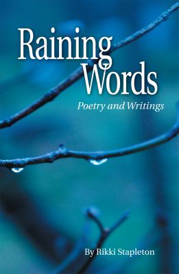 Raining Words : Poetry and Other Writings