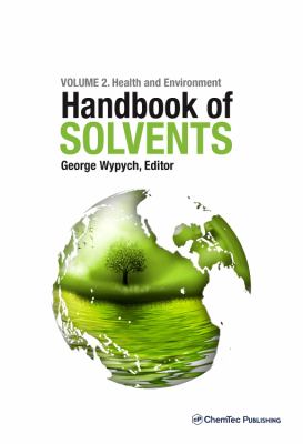 Handbook of Solvents : Use, Health, and Environment