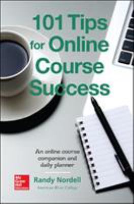 101 Tips for Online Course Success : An Online Course Companion and Daily Planner